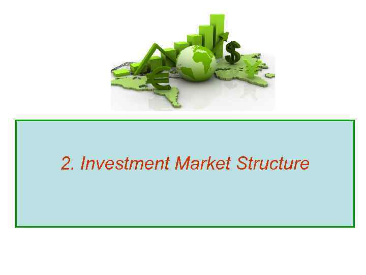 2. Investment Market Structure 