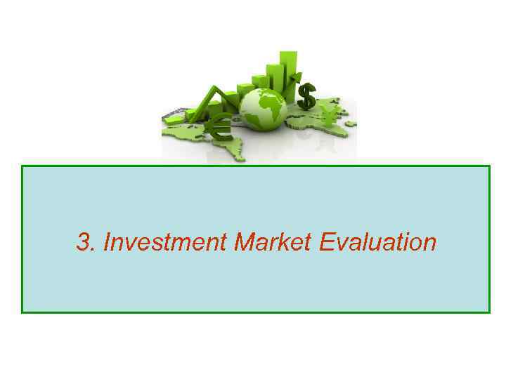 3. Investment Market Evaluation 