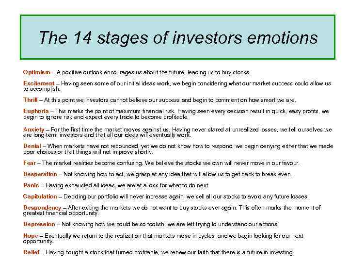 The 14 stages of investors emotions Optimism – A positive outlook encourages us about