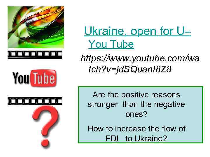  Ukraine, open for U– You Tube https: //www. youtube. com/wa tch? v=jd. SQuan.