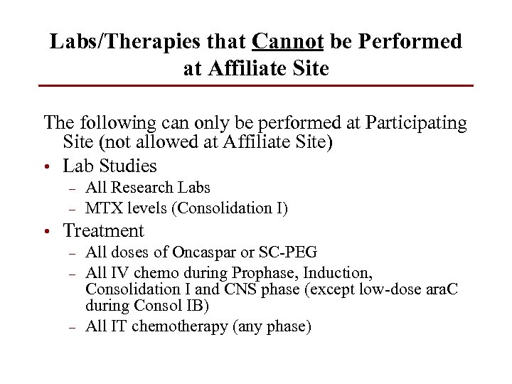 Labs/Therapies that Cannot be Performed at Affiliate Site The following can only be performed