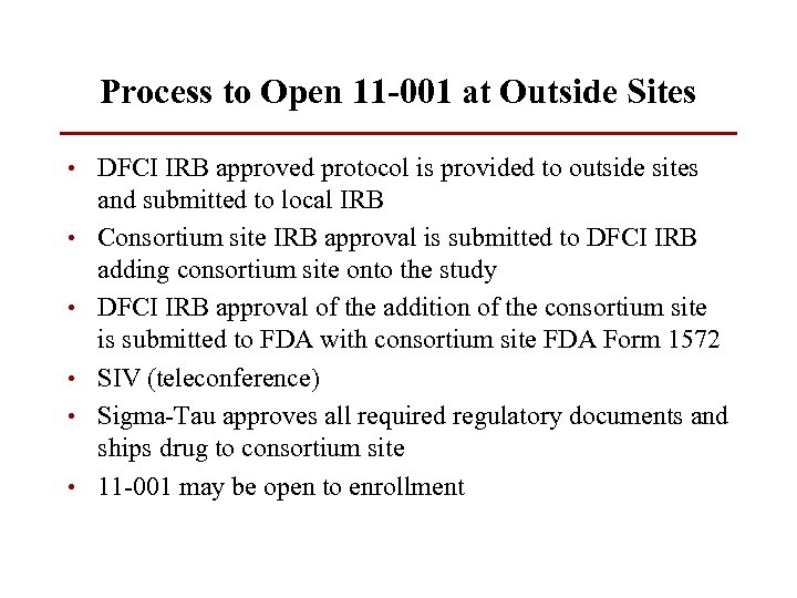 Process to Open 11 -001 at Outside Sites • DFCI IRB approved protocol is
