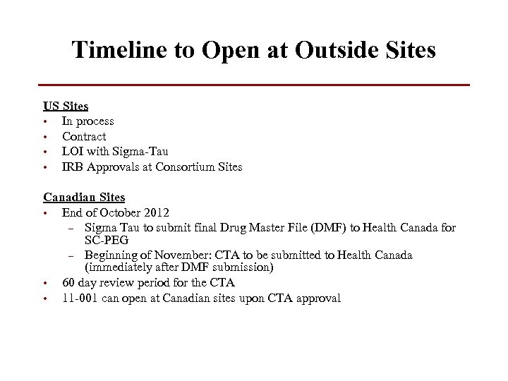 Timeline to Open at Outside Sites US Sites • In process • Contract •