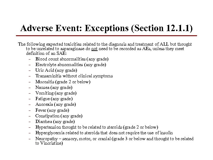 Adverse Event: Exceptions (Section 12. 1. 1) The following expected toxicities related to the