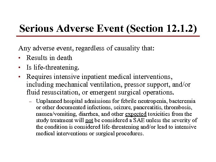 Serious Adverse Event (Section 12. 1. 2) Any adverse event, regardless of causality that: