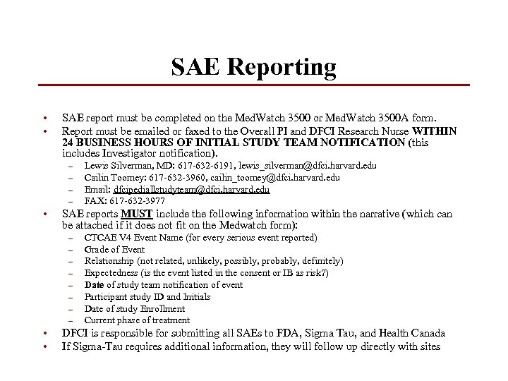 SAE Reporting • • SAE report must be completed on the Med. Watch 3500