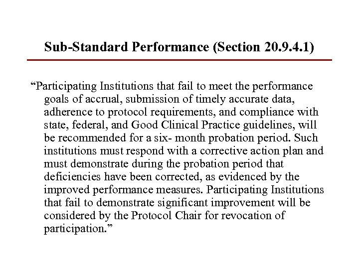 Sub-Standard Performance (Section 20. 9. 4. 1) “Participating Institutions that fail to meet the