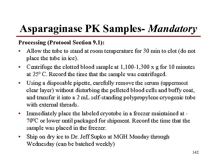 Asparaginase PK Samples- Mandatory Processing (Protocol Section 9. 1): • Allow the tube to