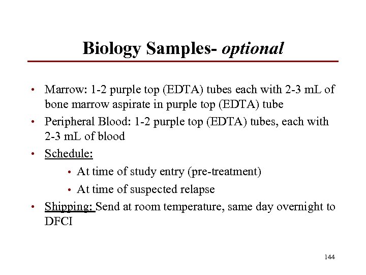 Biology Samples- optional • Marrow: 1 -2 purple top (EDTA) tubes each with 2