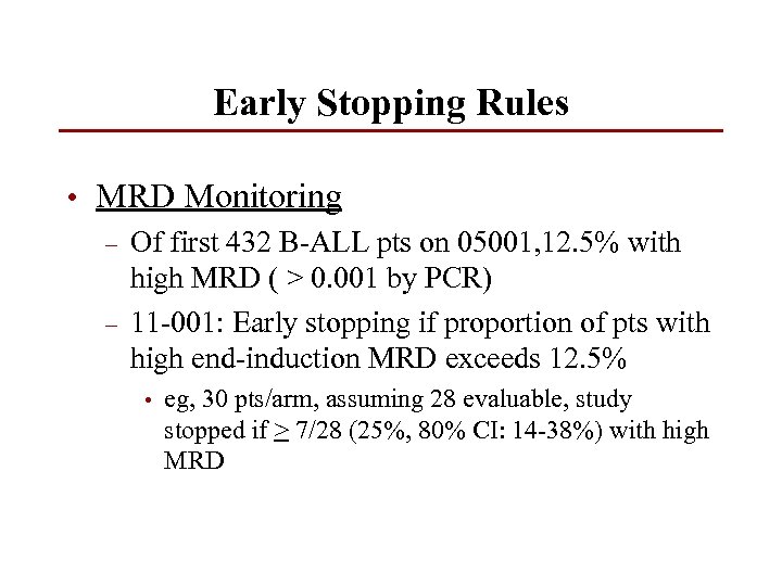 Early Stopping Rules • MRD Monitoring – Of first 432 B-ALL pts on 05001,