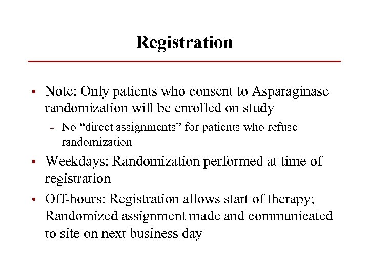 Registration • Note: Only patients who consent to Asparaginase randomization will be enrolled on