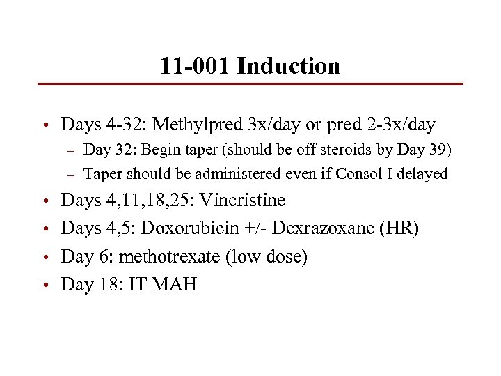 11 -001 Induction • Days 4 -32: Methylpred 3 x/day or pred 2 -3