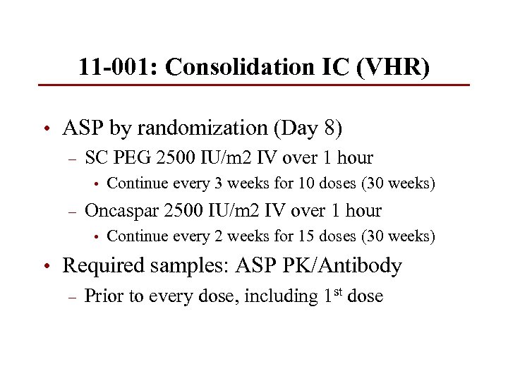 11 -001: Consolidation IC (VHR) • ASP by randomization (Day 8) – SC PEG