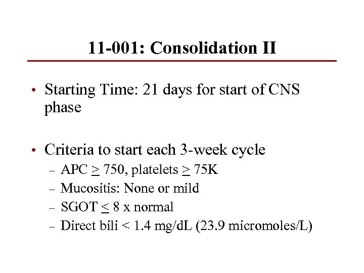 11 -001: Consolidation II • Starting Time: 21 days for start of CNS phase