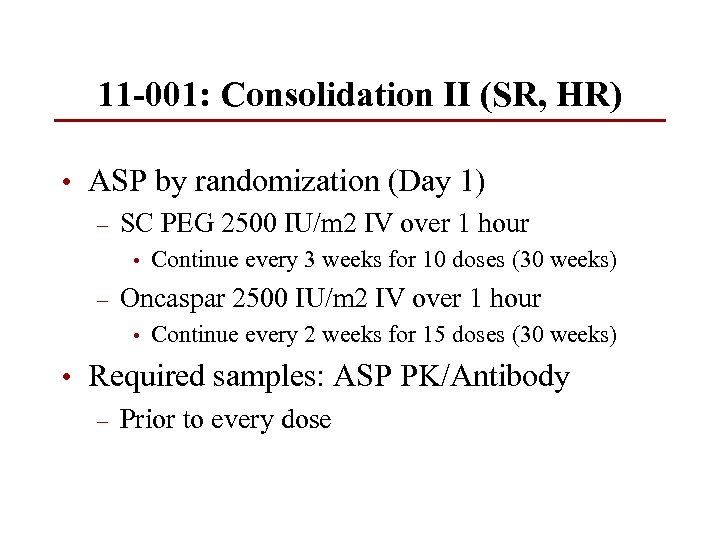 11 -001: Consolidation II (SR, HR) • ASP by randomization (Day 1) – SC