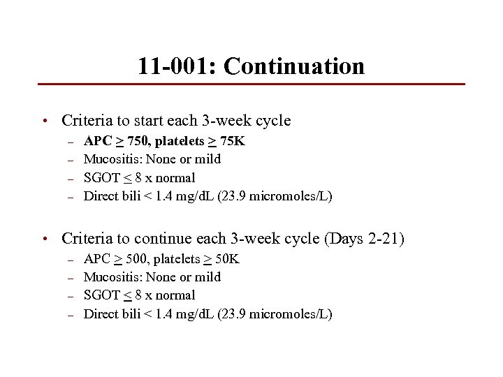 11 -001: Continuation • Criteria to start each 3 -week cycle – – APC
