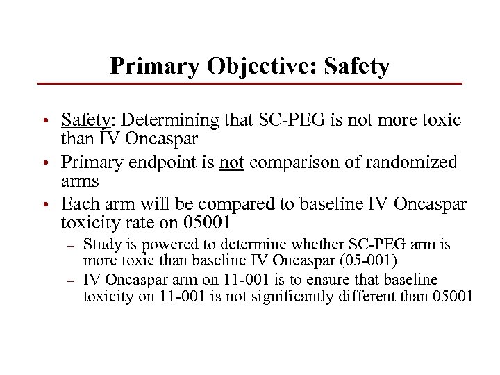 Primary Objective: Safety • Safety: Determining that SC-PEG is not more toxic than IV