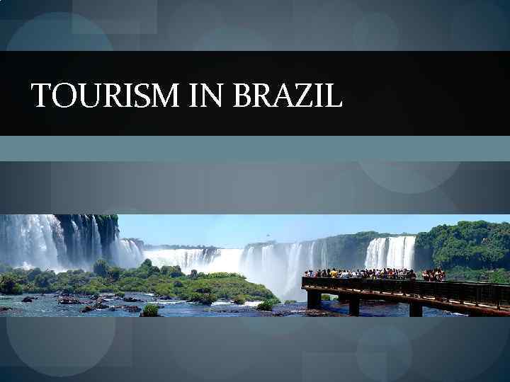 TOURISM IN BRAZIL 