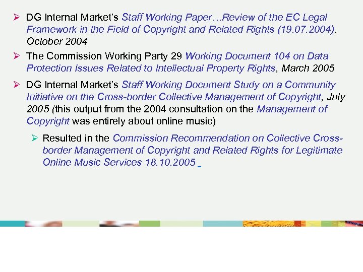 Ø DG Internal Market’s Staff Working Paper…Review of the EC Legal Framework in the