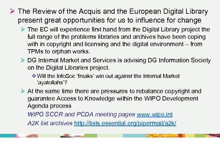 Ø The Review of the Acquis and the European Digital Library present great opportunities