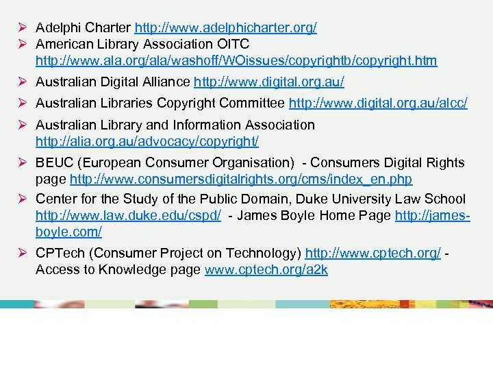 Ø Adelphi Charter http: //www. adelphicharter. org/ Ø American Library Association OITC http: //www.