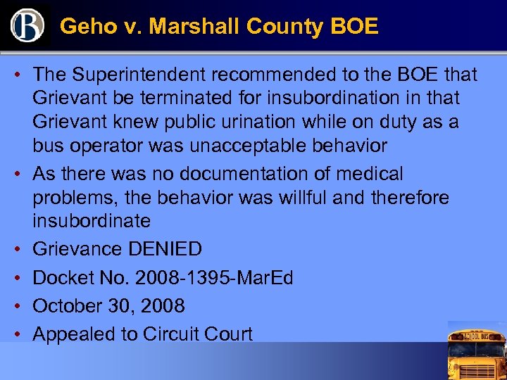 Geho v. Marshall County BOE • The Superintendent recommended to the BOE that Grievant