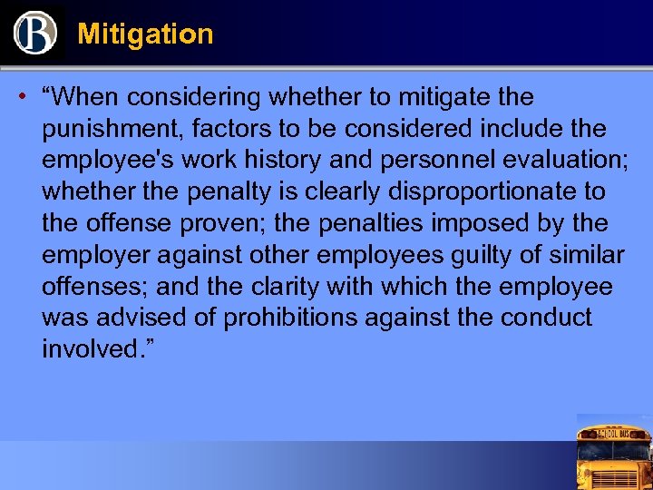 Mitigation • “When considering whether to mitigate the punishment, factors to be considered include