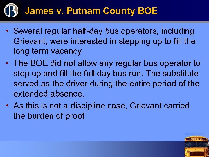 James v. Putnam County BOE • Several regular half-day bus operators, including Grievant, were