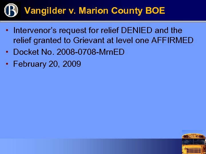 Vangilder v. Marion County BOE • Intervenor’s request for relief DENIED and the relief