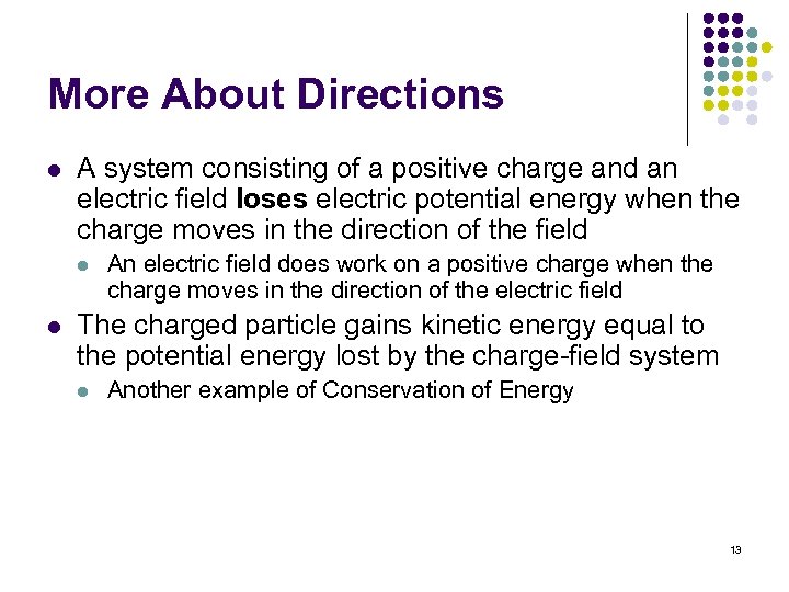 More About Directions l A system consisting of a positive charge and an electric