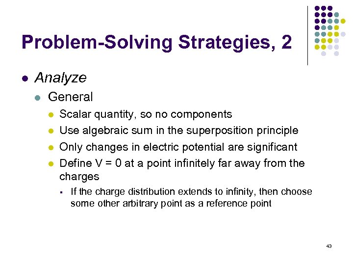 Problem-Solving Strategies, 2 l Analyze l General l l Scalar quantity, so no components