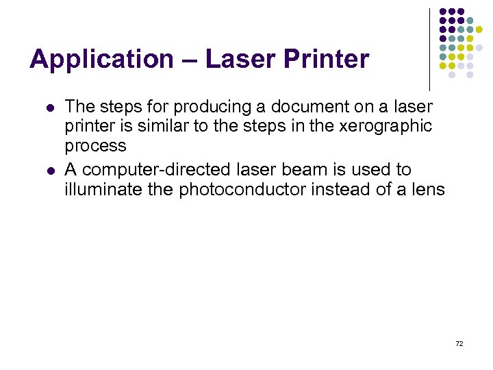 Application – Laser Printer l l The steps for producing a document on a