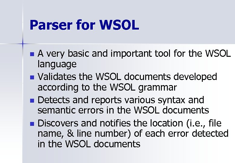 Parser for WSOL A very basic and important tool for the WSOL language n