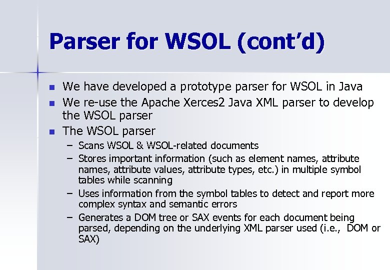 Parser for WSOL (cont’d) n n n We have developed a prototype parser for