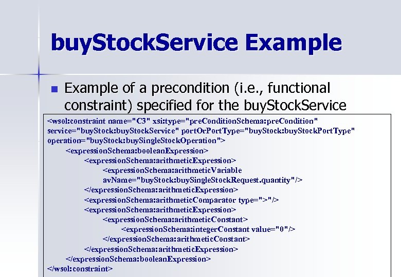 buy. Stock. Service Example n Example of a precondition (i. e. , functional constraint)