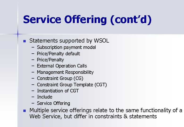 Service Offering (cont’d) n Statements supported by WSOL – – – – – n