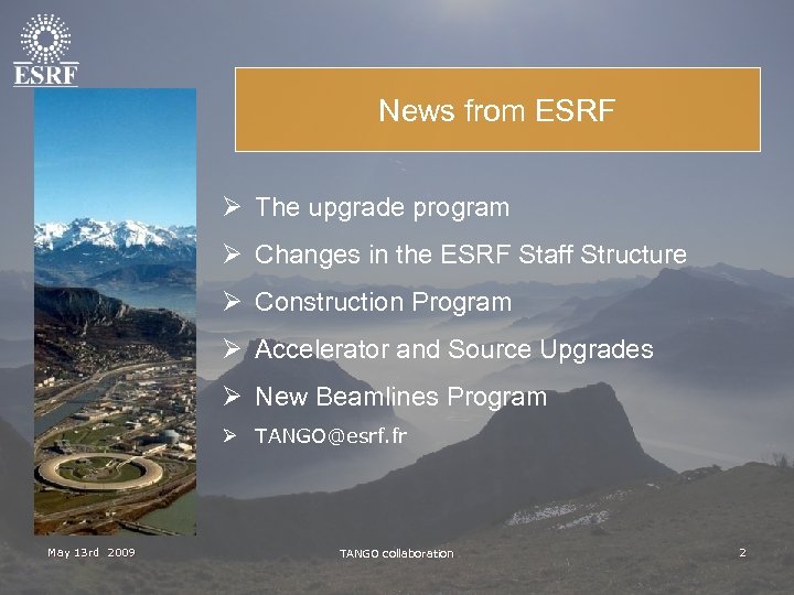 News from ESRF Ø The upgrade program Ø Changes in the ESRF Staff Structure