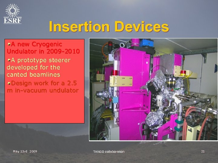 Insertion Devices A new Cryogenic Undulator in 2009 -2010 A prototype steerer developed for