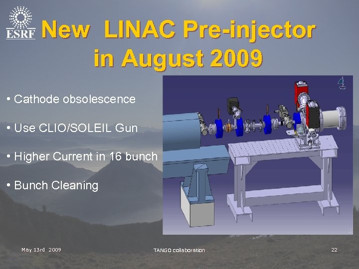 New LINAC Pre-injector in August 2009 • Cathode obsolescence • Use CLIO/SOLEIL Gun •