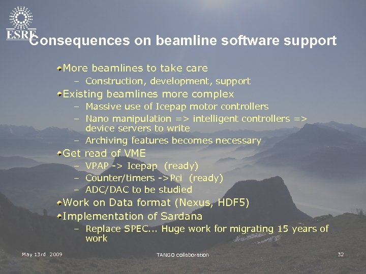 Consequences on beamline software support More beamlines to take care – Construction, development, support