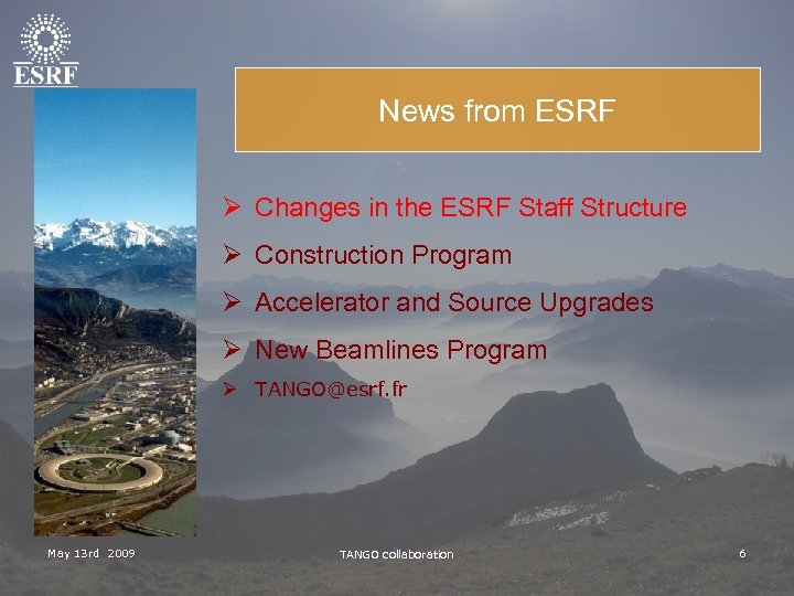 News from ESRF Ø Changes in the ESRF Staff Structure Ø Construction Program Ø