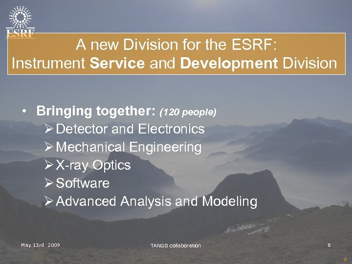 A new Division for the ESRF: Instrument Service and Development Division • Bringing together: