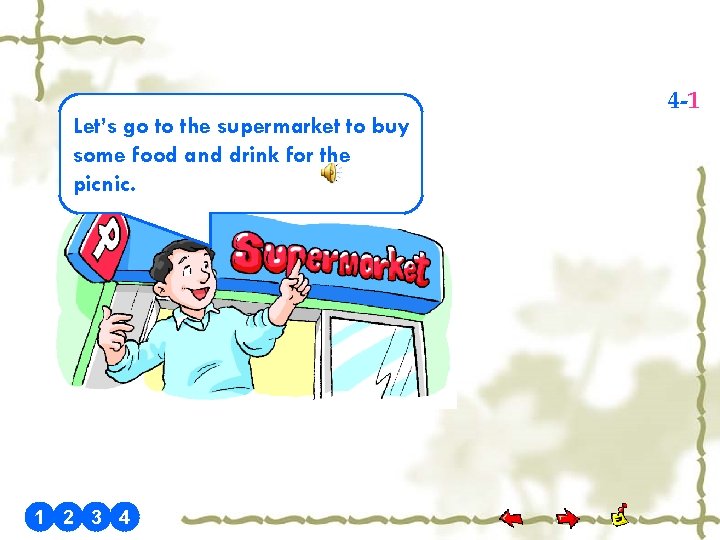 Let’s go to the supermarket to buy some food and drink for the picnic.