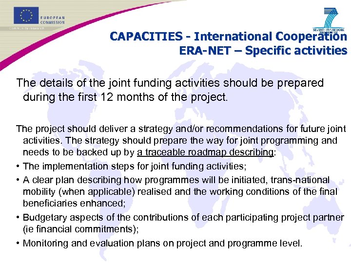 CAPACITIES - International Cooperation ERA-NET – Specific activities The details of the joint funding