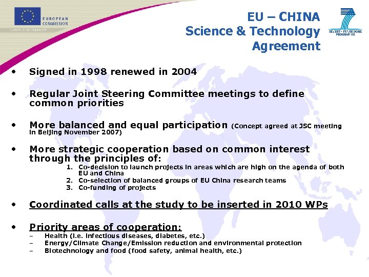 EU – CHINA Science & Technology Agreement • Signed in 1998 renewed in 2004