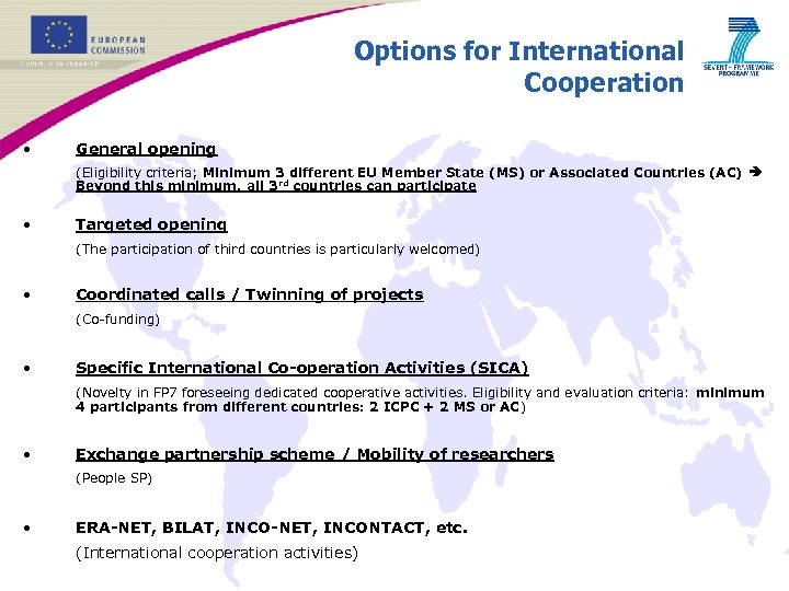 Options for International Cooperation • General opening (Eligibility criteria; Minimum 3 different EU Member