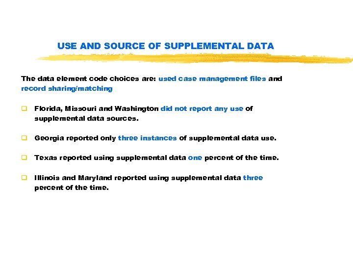 USE AND SOURCE OF SUPPLEMENTAL DATA The data element code choices are: used case