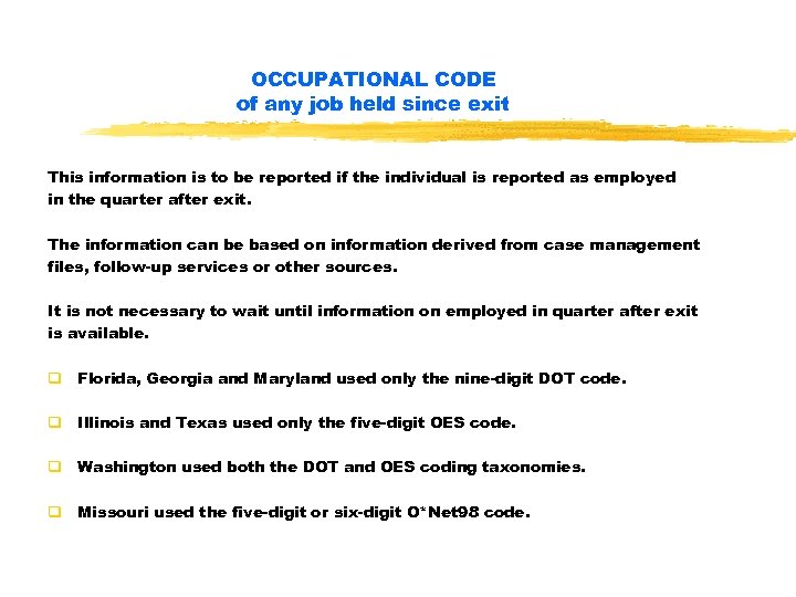 OCCUPATIONAL CODE of any job held since exit This information is to be reported