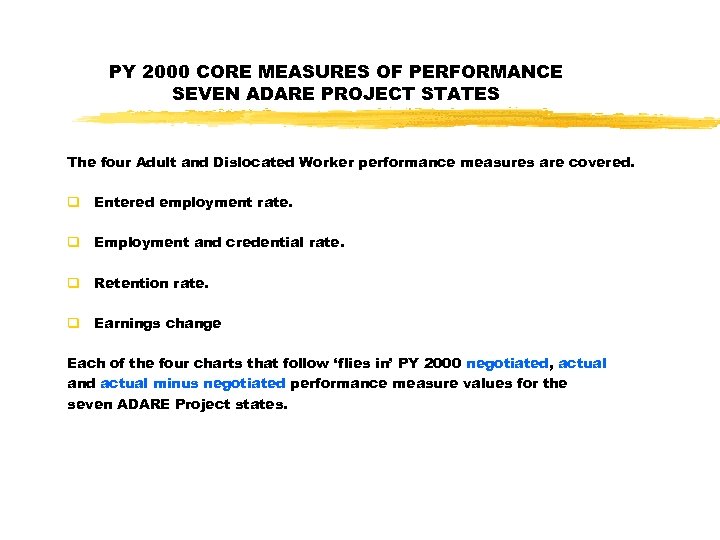 PY 2000 CORE MEASURES OF PERFORMANCE SEVEN ADARE PROJECT STATES The four Adult and