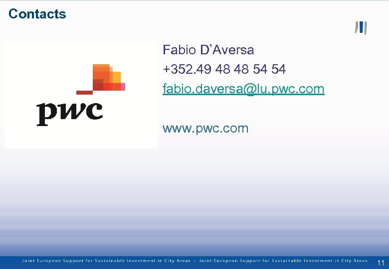 Contacts Fabio D’Aversa +352. 49 48 48 54 54 fabio. daversa@lu. pwc. com www.